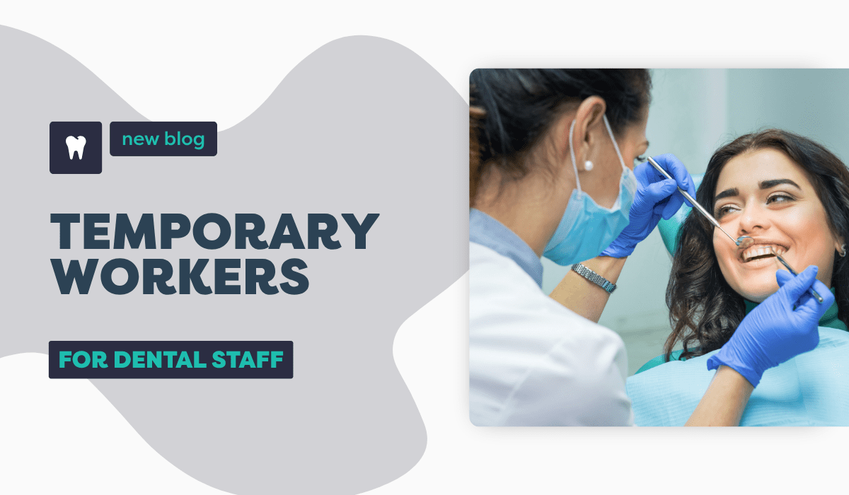 Temporary workers for dentists